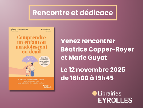 Visuel de Mercredi 12 novembre 2025 : venez rencontrer Béatrice Copper-Royer et Marie Guyot, auteures de Comprendre un enfant ou un adolescent en deuil